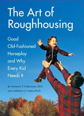 Why Roughhousing Is Good For Kids And Parents