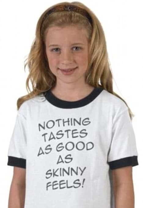 ‘Nothing Tastes As Good As Skinny Feels’ And Other Slogans That Don’t Belong On Our Daughter’s Clothes