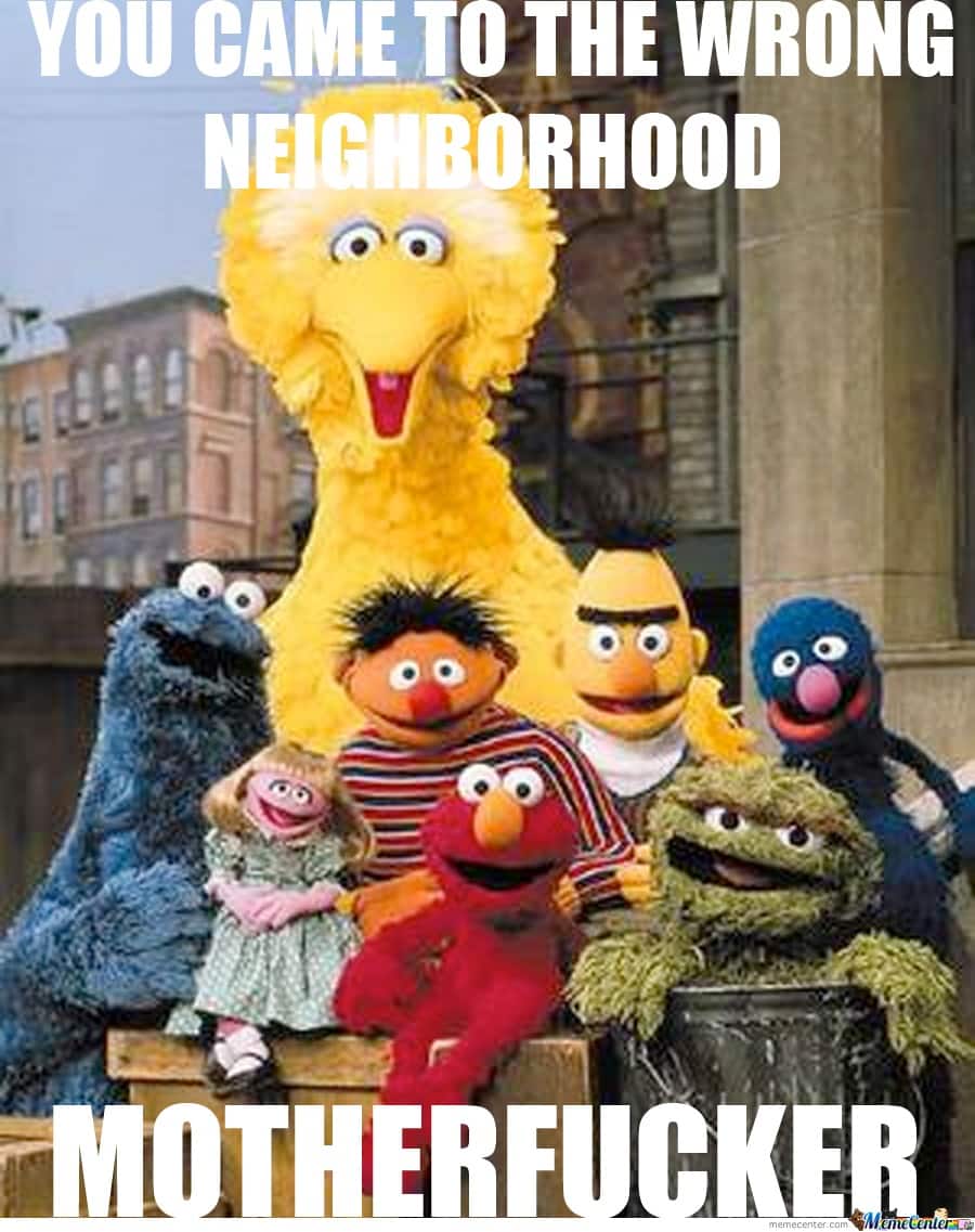 12 Hilarious Sesame Street Memes That Are Sponsored By The Letter F For
