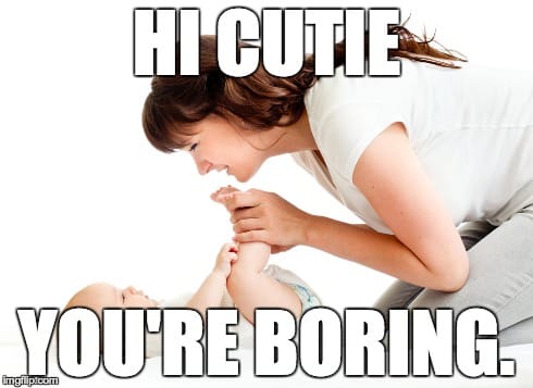 It’s Okay To Be Bored By Your Baby, Because Babies Are Totally Boring