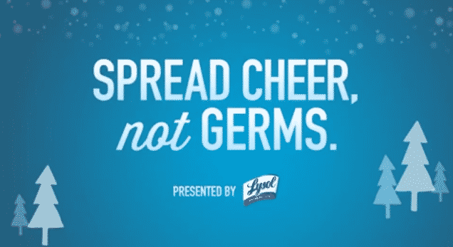 Spread Cheer, Not Germs (Presented By Lysol)