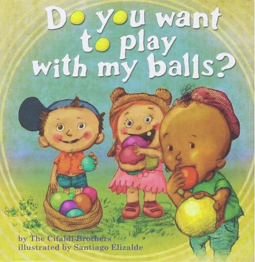 Some Parents Are Really, Really Worried That Do You Want to Play with My Balls? Is a Real Children’s Book